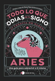 TEMAS HOY, ARIES: TODO LO QUE ODIAS DE TU SIGNO Y TODAVIA NO SABES