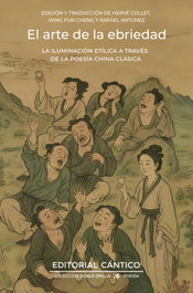 CANTICO EDITORIAL, El arte de la embriaguez, Hervé Collet y Cheng Wing fun - CANTICO EDITORIAL