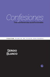 Confesiones, Sergio Blanco - PUNTO DE VISTA