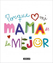 Porque mi mamá es la mejor, Anónimo - AGUILAR