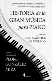 Historia de la gran música para piano, Pedro González Mira - ALMUZARA EDITORIAL