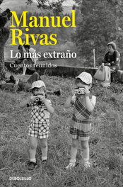Lo más extraño, Manuel Rivas - DEBOLSILLO