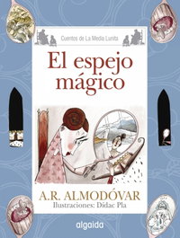 ALGAIDA, EL ESPEJO MÁGICO, ANTONIO RODRÍGUEZ ALMODÓVAR - ALGAIDA
