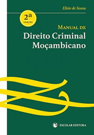 Manual de direito criminal Moçambicano, Elisio De Sousa - ESCOLAR EDITORA