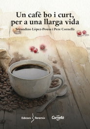 EDICIONS REREMUS - Un café bo i curt, per a una llarga vida