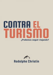 Contra el turismo, Rodolphe Christin - EL SALMON