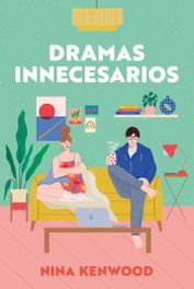 Dramas innecesarios, Nina Kenwood - TBR EDITORIAL