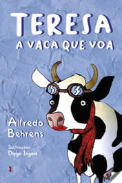 Teresa a vaca que voa, Alfredo Behrens - EDIÇOES ESGOTADAS