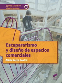 ESCAPARATISMO Y DISEÑO DE ESPACIOS COMERCIALES, Alicia Calvo Castro - SINTESIS EDITORIAL