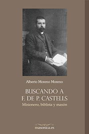 BUSCANDO A F.DE P.CASTELLS, Alberto Moreno Moreno - MASONICA