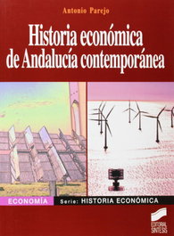 SINTESIS EDITORIAL, HISTORIA ECONOMICA DE ANDALUCIA CONTEMPORANEA - VV.AA.