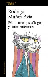 Psiquiatras, psicólogos y otros enfermos, Rodrigo Muñoz Avia - ALFAGUARA