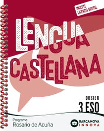 BARCANOVA Rosario de Acuña 3 ESO. Dosier. Lengua castellana, Francisca Ezquerra - BARCANOVA