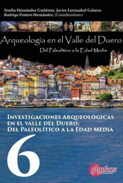 Glyphos Editorial - Investigaciones arqueológicas del Valle del Duero: Paleolítico, VV.AA. - Glyphos Editorial
