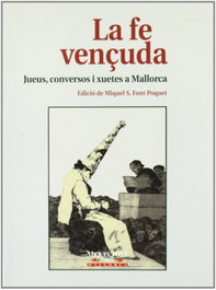 MOLL EDITORIAL La fe vençuda. Jueus, conversos i xuetes..