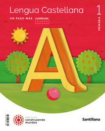 SANTILLANA LENGUA 1ºPRIMARIA CUADRÍCULA. UN PASO MÁS. CONSTRUYENDO MUNDOS 2023