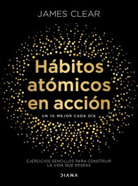 Hábitos Atómicos en Acción, James Clear - Diana Editorial