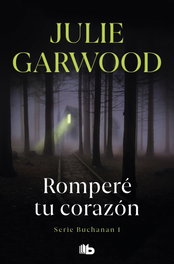 Romperé tu corazón (Buchanan 1), Julie Garwood - B DE BOLSILLO