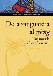 De la vanguardia al cyborg, Juan Manuel Aragüés Estragués - PRENSAS UNIV.ZARAGOZA