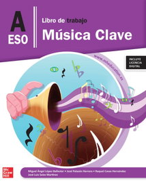 Música Clave A. ESO. Libro de trabajo, Miguel Ángel López Ballester - MC GRAW HILL INTERAMERICANA
