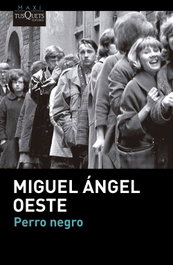 Perro negro, Miguel Ángel Oeste - TUSQUETS