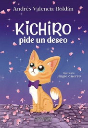 Kichiro Pide un Deseo, Andrés Valencia Roldán - Cangrejo Editores
