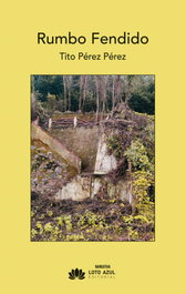 Rumbo fendido, Tito Pérez Pérez - LOTO AZUL