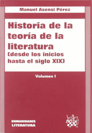 TIRANT LO BLANCH, Historia de la teoría de la literatura I. Desde los inicios hasta el siglo XIX