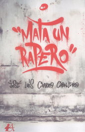Mata un rapero, Charro Caballero, José Luis - Editorial Adarve