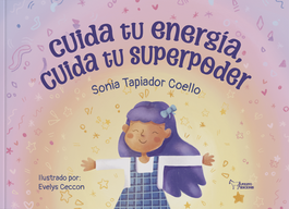 Cuida tu energía, cuida tu superpoder, Sonia Tapiador Coello - APULEYO