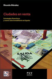 Ciudades en venta, Ricardo Méndez Gutiérrez del Valle - PUV.(PUB.UNIVERSITAT VALENCIA)