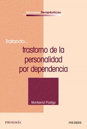 Tratando..trastorno de la personalidad por dependencia, Montserrat Postigo - PIRAMIDE