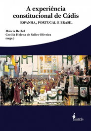 A experiência constitucional de Cádis, Márcia Berbel y Cecília Helena de Salles - ALAMEDA