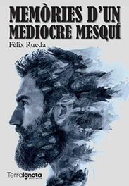 Memòries d'un mediocre mesquí, Fèlix Rueda - TERRA IGNOTA