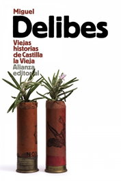 Viejas historias de Castilla la Vieja, Miguel Delibes - ALIANZA