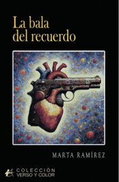 La bala del recuerdo, Marta Ramirez - EDITORIAL ADARVE