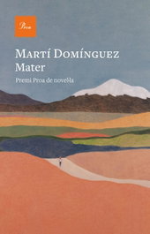Mater, Martí Domínguez - PROA EDICIONS