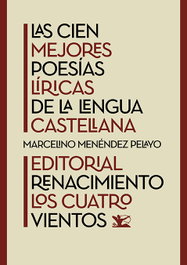 Las cien mejores poesías líricas de la lengua castellana, Marcelino Menéndez Pelayo - RENACIMIENTO EDITORIAL