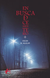 En busca de cementerio, Oscar M. Aguilar - EDITORIAL ADARVE