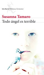 Todo ángel es terrible, Susanna Tamaro - Seix Barral Ediciones