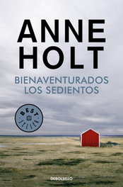 DEBOLSILLO Bienaventurados los sedientos, Anne Holt