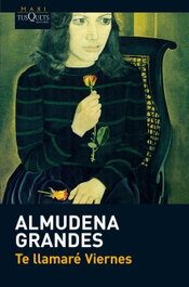 Te llamaré Viernes, Almudena Grandes Hernández - TUSQUETS
