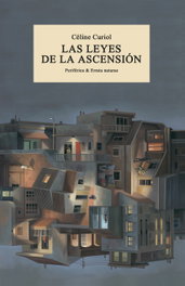 Las leyes de la ascensión, Céline Curiol - PERIFERICA EDITORIAL