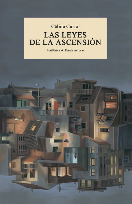 Las leyes de la ascensión, Céline Curiol - PERIFERICA EDITORIAL