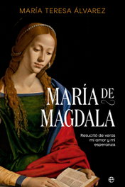 María de Magdala, María Teresa Álvarez - LA ESFERA DE LOS LIBROS