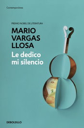 Le dedico mi silencio, Mario Vargas Llosa - DEBOLSILLO