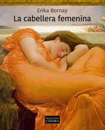 La cabellera femenina, Erika Bornay - CATEDRA