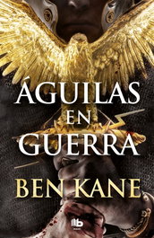 Águilas en guerra, Ben Kane - B DE BOLSILLO