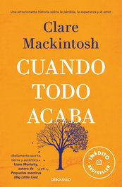 Cuando todo acaba, Clare Mackintosh - DEBOLSILLO