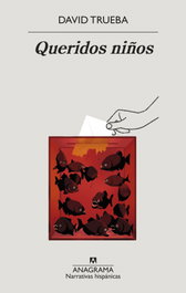 Queridos niños, David Trueba - ANAGRAMA
